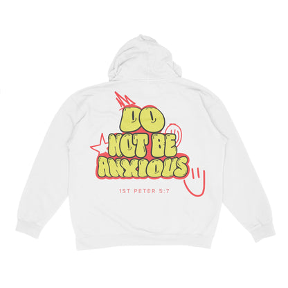 DO NOT BE ANXIOUS Hoodie (White)